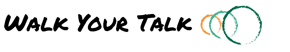 Walk Your Talk